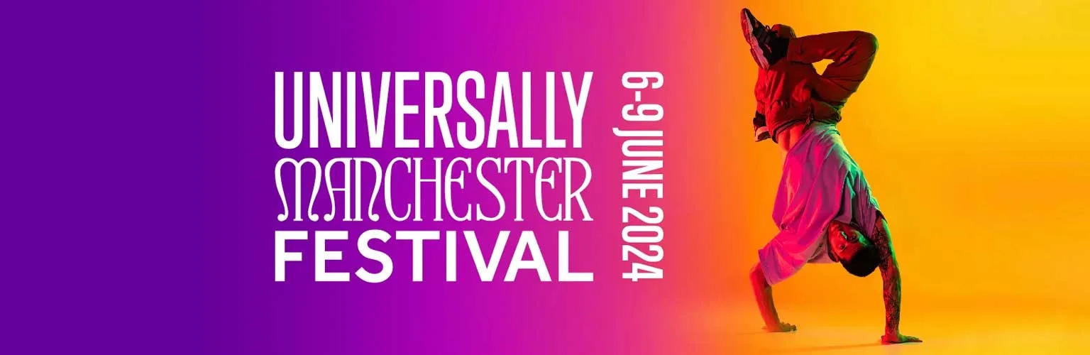 Brightly coloured block showing a person breakdancing, with text reading Universally Manchester Festival 6-9 June 2024